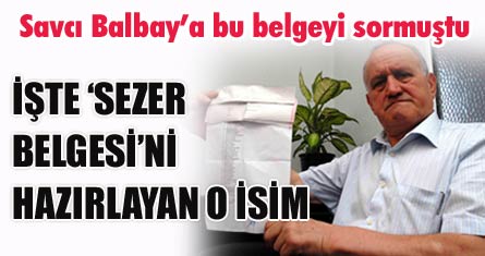 'Sezer belgesi'ni hazırlayan adam
