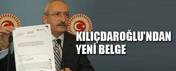 KILIÇDAROĞLU’NDAN YENİ BELGE