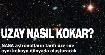 NASA uzayın kokusunu arıyor