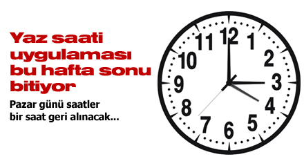 Yaz saati uygulaması bu hafta sonu bitiyor