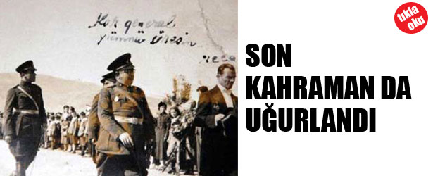 SON KAHRAMAN DA UĞURLANDI