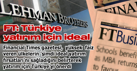 FT: Türkiye yatırım için ideal