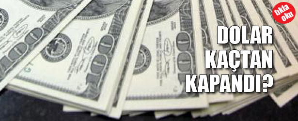 DOLAR KAÇTAN KAPANDI?