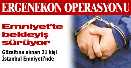 Emniyet'te bekleyiş sürüyor