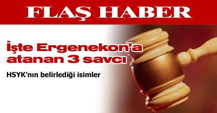 İşte Ergenekon'a atanan 3 savcı