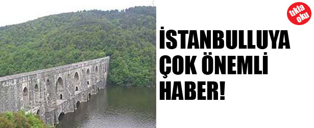 İSTANBUL’LUYA ÇOK ÖNEMLİ HABER