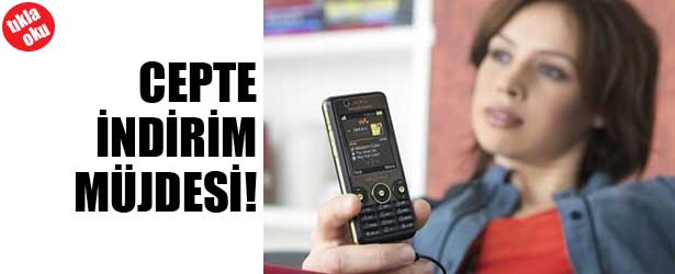 CEPTE İNDİRİM MÜJDESİ
