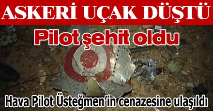 PİLOT ŞEHİT OLDU