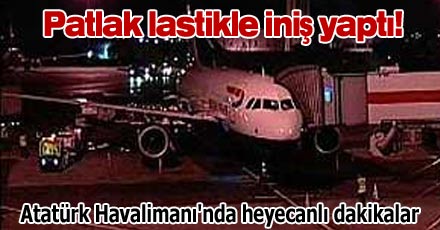 Patlak lastikle iniş yaptı