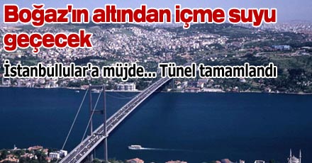 Boğaz'ın altından içme suyu geçecek