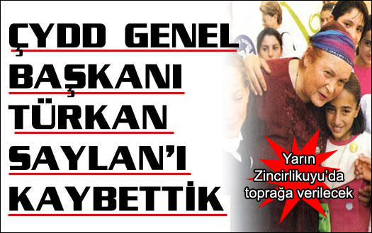 Türkan Saylan'ı kaybettik