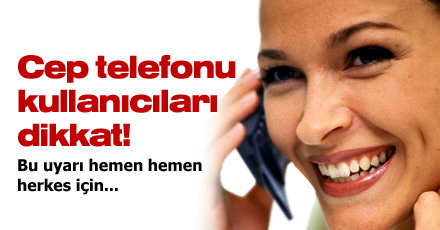Cep telefonu kullanıcıları dikkat