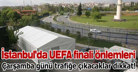 İstanbul'da UEFA finali önlemleri