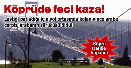 Fatih Sultan Mehmet Köprüsü'nde feci kaza