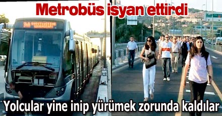 Metrobüs isyan ettirdi