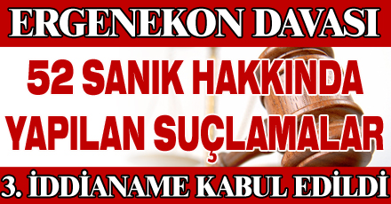 52 SANIK HAKKINDAKİ SUÇLAMALAR