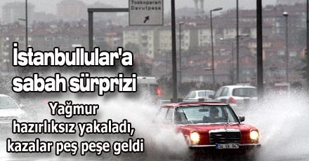 İstanbullular'a sabah sürprizi