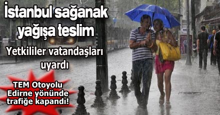 İstanbul sağanak yağmura teslim