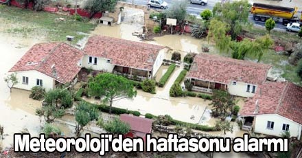 Meteoroloji'den haftasonu alarmı