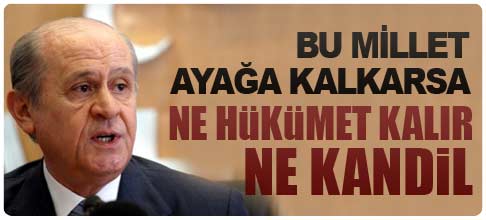 Bu millet ayağa kalkarsa...