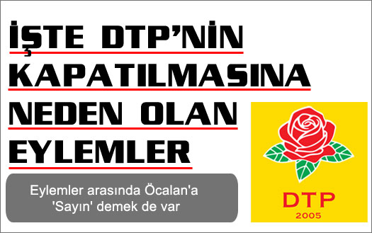 DTP’yi bu eylemler kapattırdı