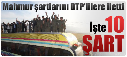 Mahmur 10 şartını DTP'lilere iletti
