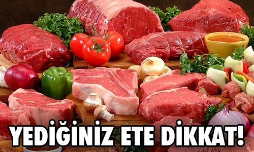 Yediğiniz ete dikkat