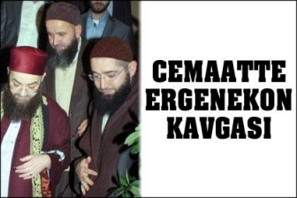 İsmailağa'da Ergenekon kavgası
