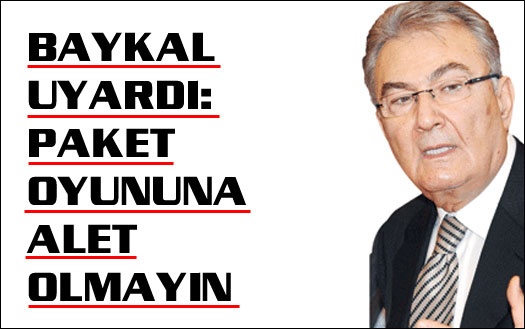 Baykal: Paket oyununa alet olmayın