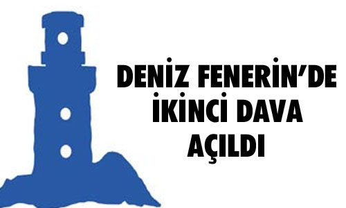Deniz Feneri’nde ikinci dava açıldı