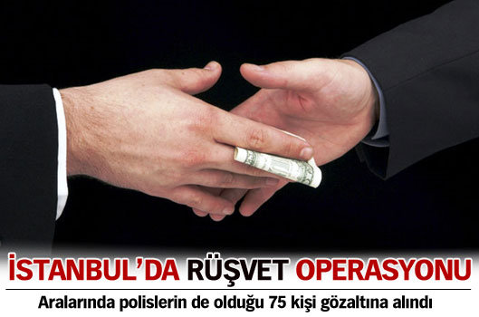 İstanbul'da rüşvet operasyonu