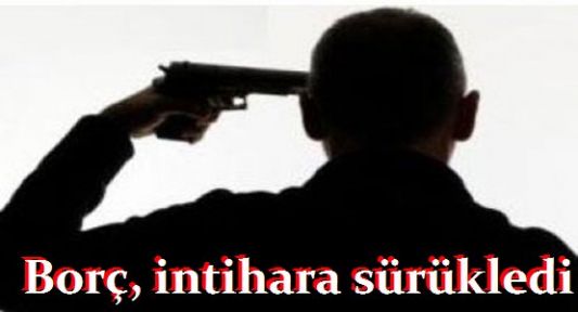 Borç İntihara Sürükledi