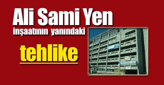 Ali Sami Yen inşaatının yanındaki tehlike