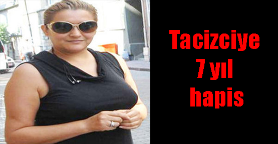Avukata tacize 7 yıl istendi
