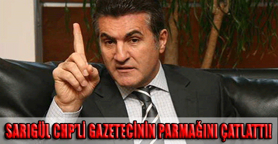 Sarıgül CHP'li Gazetecinin Parmağını Çatlattı!