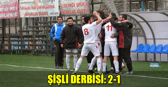 Şişli derbisi: 2-1