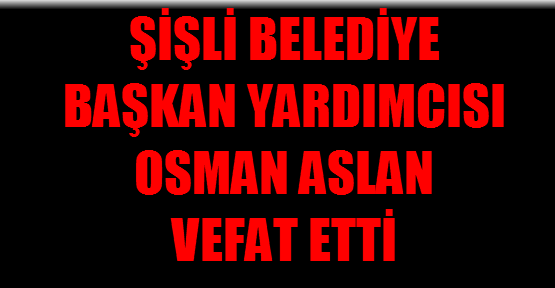 Osman Aslan vefat etti