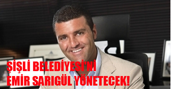 Şişli Belediyesi'ni Emir Sarıgül yönetecek!