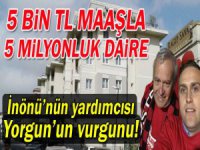 İnönü'nün Özel Kalemi Uğur Gazi Yorgun'un vurgunu!