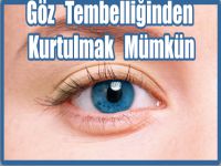 Göz Tembelliğinden Kurtulmak Mümkün