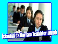 İstanbul’da Bayram Tedbirleri Alındı
