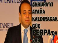 Bağış: Avrupa'yı ayağa kaldıracak güç Perpa'da var