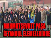Mahmutşevket Paşa Spor İstanbul elemelerinde