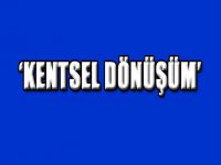 KENTSEL DÖNÜŞÜM
