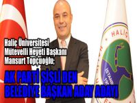 Mansur Topçuoğlu Ak Parti Şişli’den belediye başkan adayı