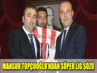 Mansur Topçuoğlu'ndan Süper Lig Sözü