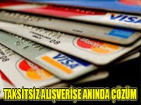 Taksitsiz alışverişe anında çözüm