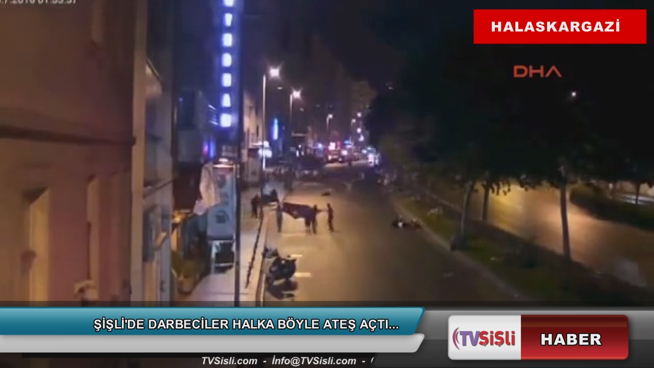 15 Temmuz'da Şişli'de Olanlar...