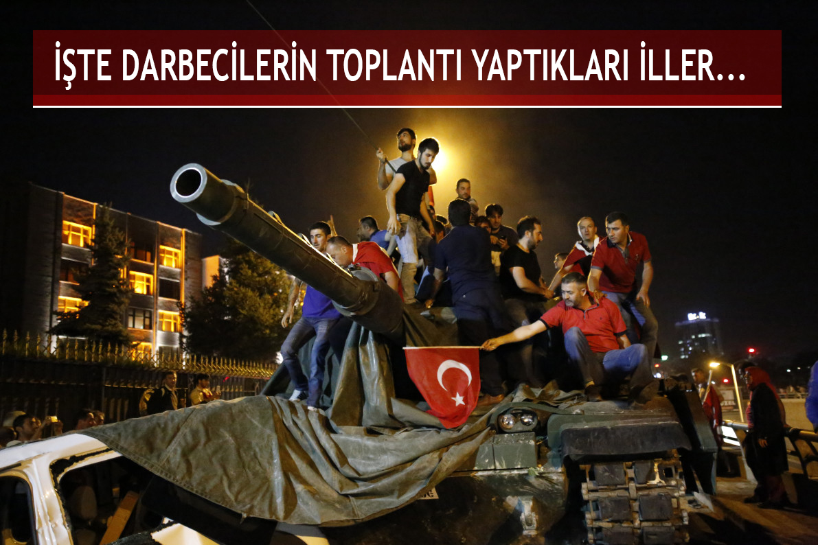 Darbeciler Hangi İllerde Toplantı Yaptı?