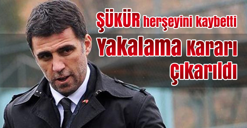 Hakan Şükür için yakalama kararı çıkarıldı...